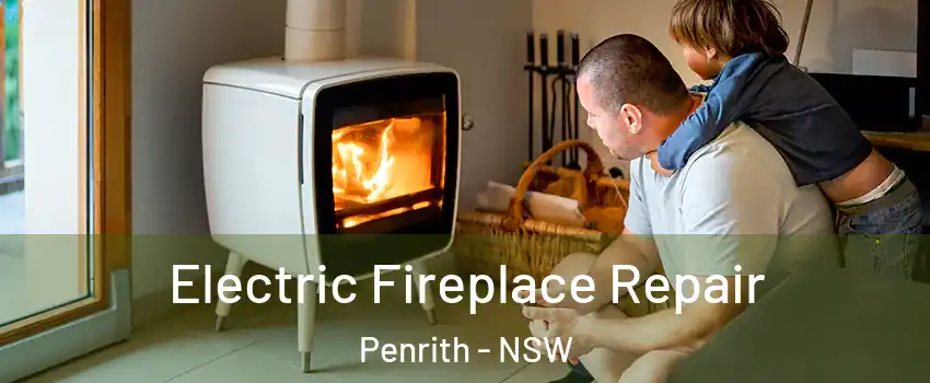 Electric Fireplace Repair Penrith - NSW