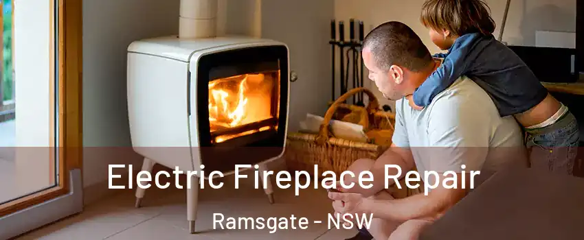 Electric Fireplace Repair Ramsgate - NSW