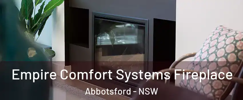 Empire Comfort Systems Fireplace Abbotsford - NSW