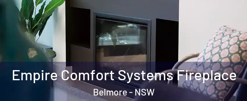 Empire Comfort Systems Fireplace Belmore - NSW