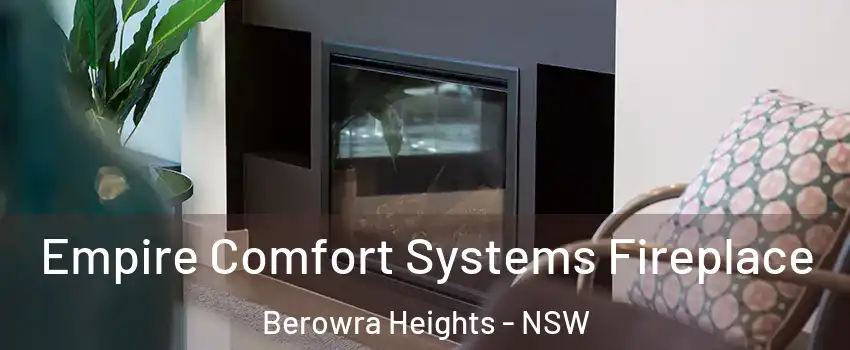 Empire Comfort Systems Fireplace Berowra Heights - NSW
