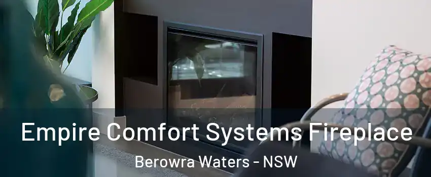 Empire Comfort Systems Fireplace Berowra Waters - NSW