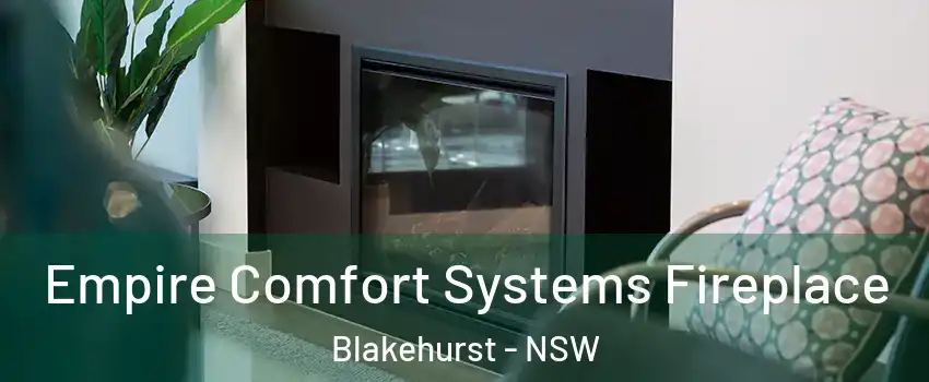 Empire Comfort Systems Fireplace Blakehurst - NSW