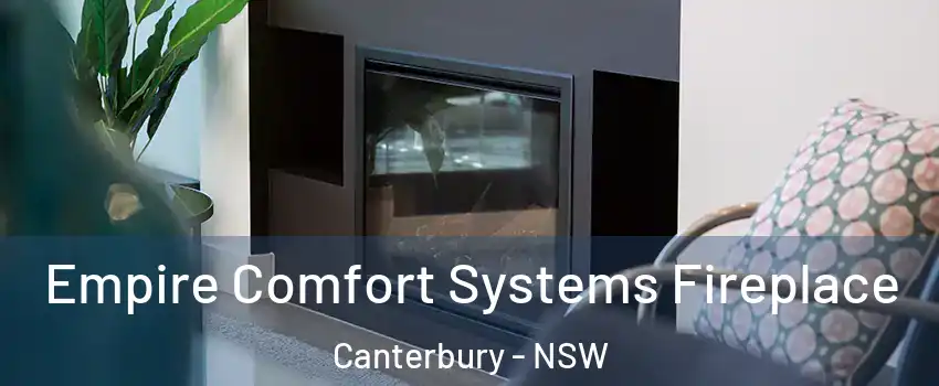 Empire Comfort Systems Fireplace Canterbury - NSW