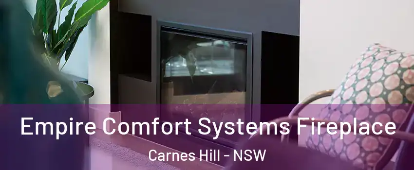 Empire Comfort Systems Fireplace Carnes Hill - NSW