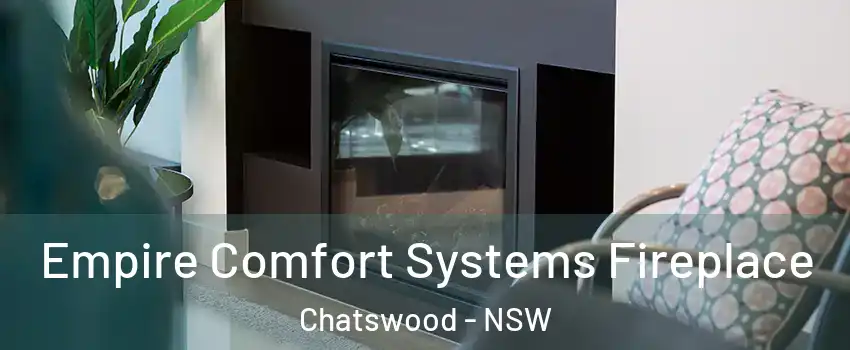 Empire Comfort Systems Fireplace Chatswood - NSW