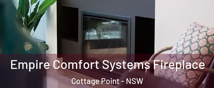  Empire Comfort Systems Fireplace Cottage Point - NSW