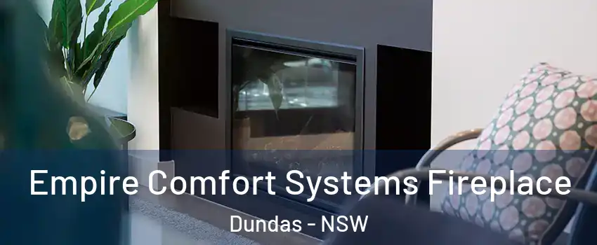Empire Comfort Systems Fireplace Dundas - NSW