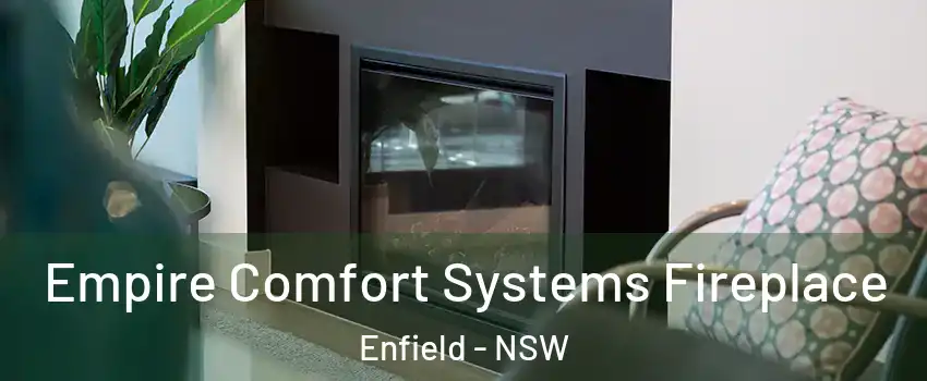 Empire Comfort Systems Fireplace Enfield - NSW