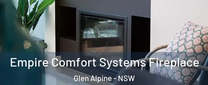 Empire Comfort Systems Fireplace Glen Alpine - NSW