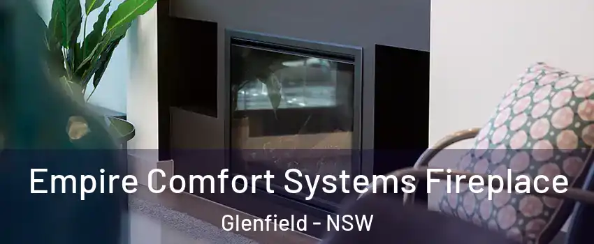 Empire Comfort Systems Fireplace Glenfield - NSW
