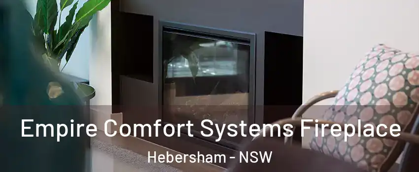 Empire Comfort Systems Fireplace Hebersham - NSW