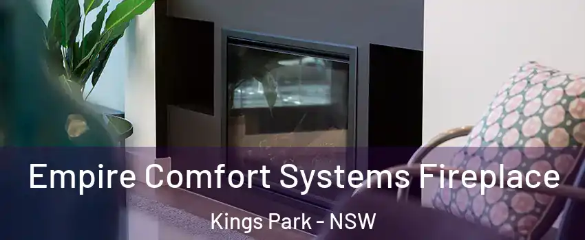 Empire Comfort Systems Fireplace Kings Park - NSW