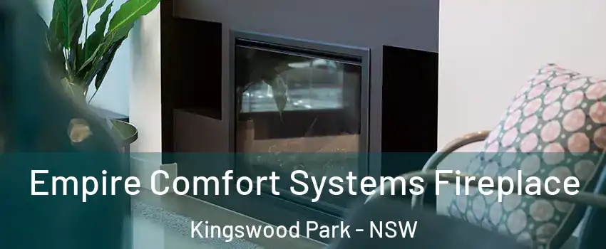 Empire Comfort Systems Fireplace Kingswood Park - NSW