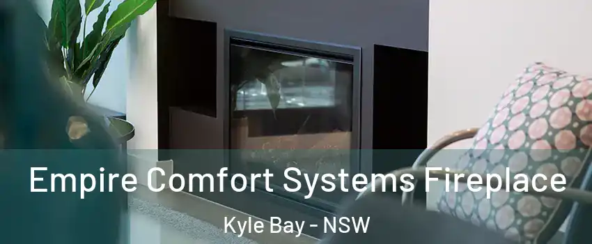 Empire Comfort Systems Fireplace Kyle Bay - NSW