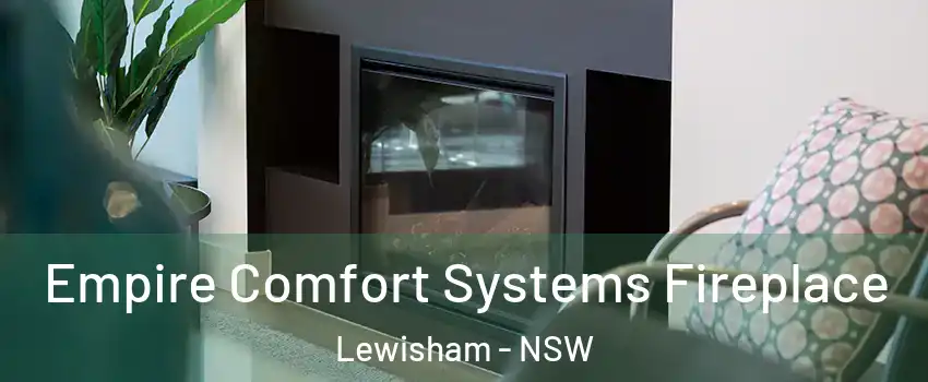Empire Comfort Systems Fireplace Lewisham - NSW
