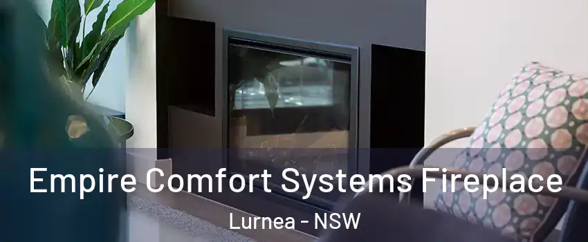 Empire Comfort Systems Fireplace Lurnea - NSW