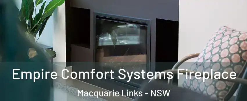 Empire Comfort Systems Fireplace Macquarie Links - NSW