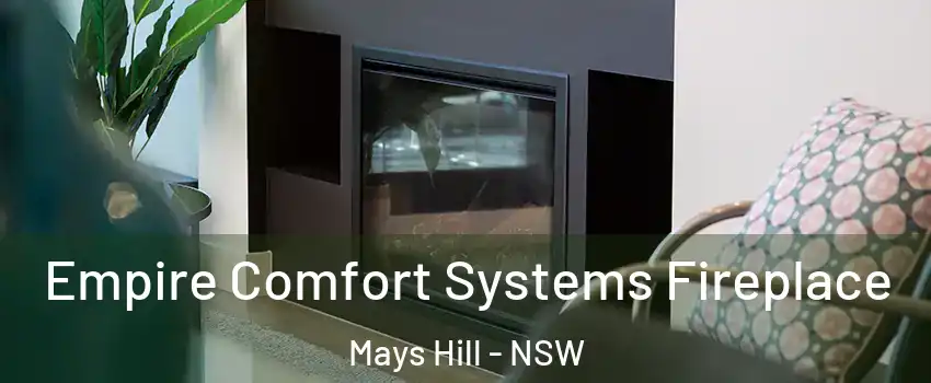 Empire Comfort Systems Fireplace Mays Hill - NSW