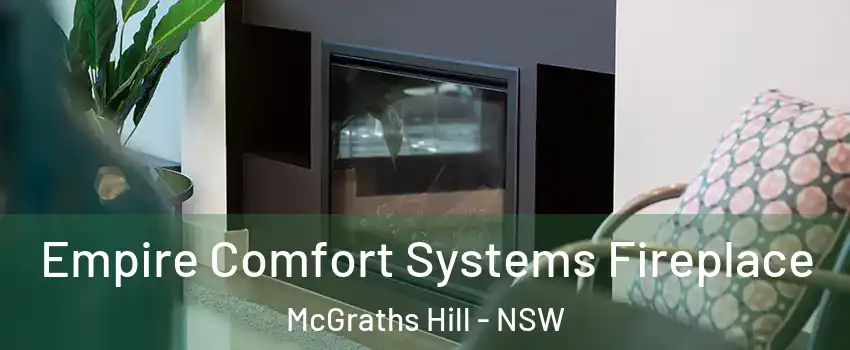 Empire Comfort Systems Fireplace McGraths Hill - NSW