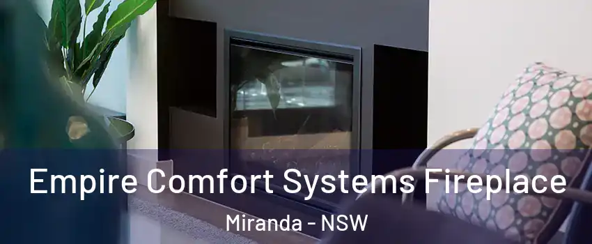 Empire Comfort Systems Fireplace Miranda - NSW