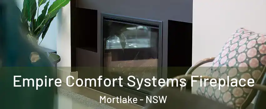 Empire Comfort Systems Fireplace Mortlake - NSW