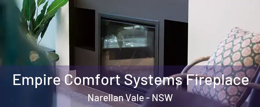 Empire Comfort Systems Fireplace Narellan Vale - NSW