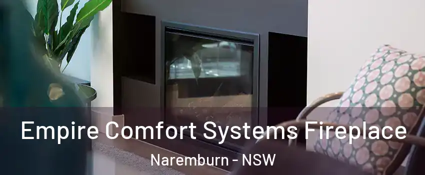 Empire Comfort Systems Fireplace Naremburn - NSW