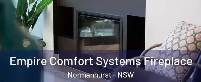 Empire Comfort Systems Fireplace Normanhurst - NSW