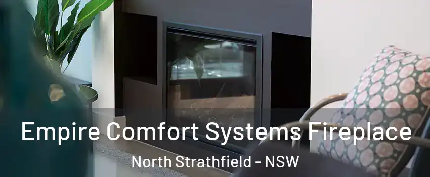 Empire Comfort Systems Fireplace North Strathfield - NSW