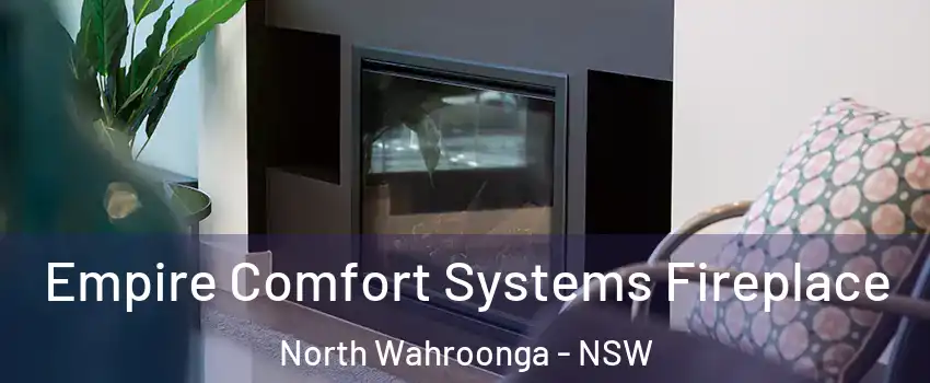 Empire Comfort Systems Fireplace North Wahroonga - NSW