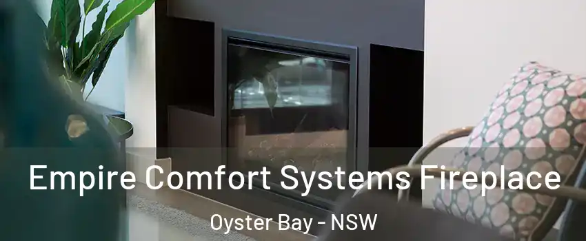 Empire Comfort Systems Fireplace Oyster Bay - NSW