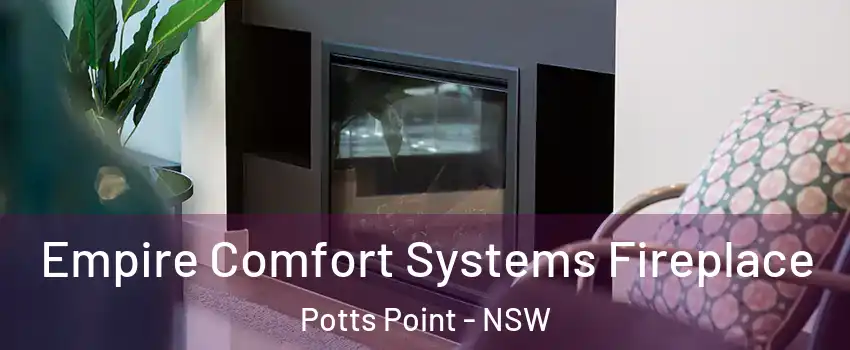 Empire Comfort Systems Fireplace Potts Point - NSW