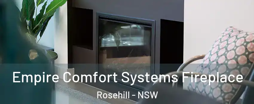 Empire Comfort Systems Fireplace Rosehill - NSW
