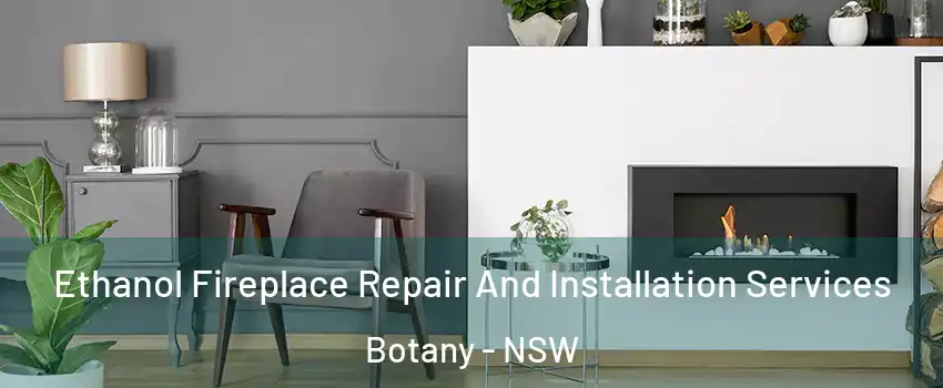 Ethanol Fireplace Repair And Installation Services Botany - NSW