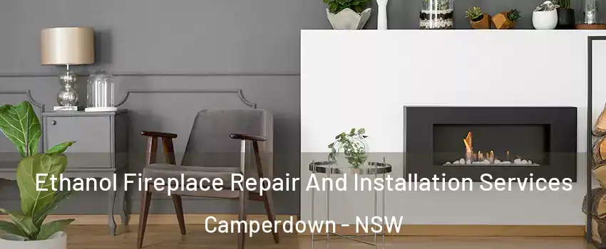 Ethanol Fireplace Repair And Installation Services Camperdown - NSW