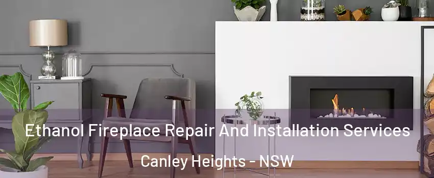 Ethanol Fireplace Repair And Installation Services Canley Heights - NSW