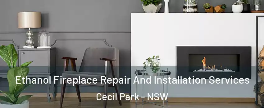 Ethanol Fireplace Repair And Installation Services Cecil Park - NSW