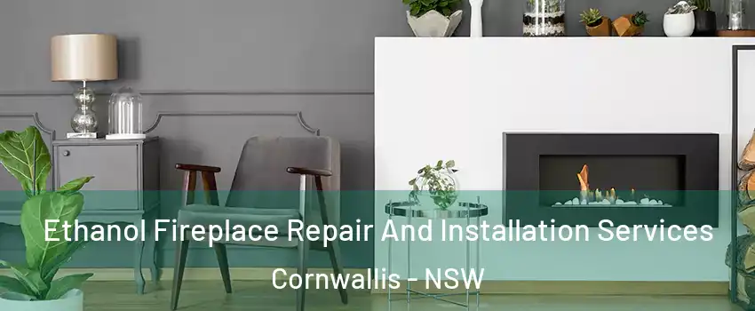 Ethanol Fireplace Repair And Installation Services Cornwallis - NSW