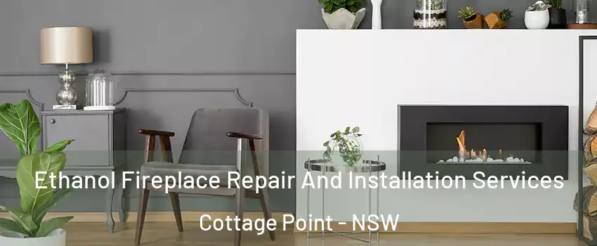 Ethanol Fireplace Repair And Installation Services Cottage Point - NSW