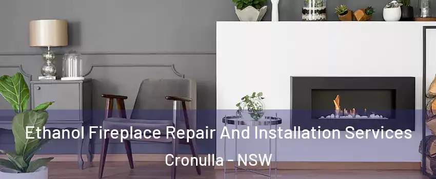 Ethanol Fireplace Repair And Installation Services Cronulla - NSW