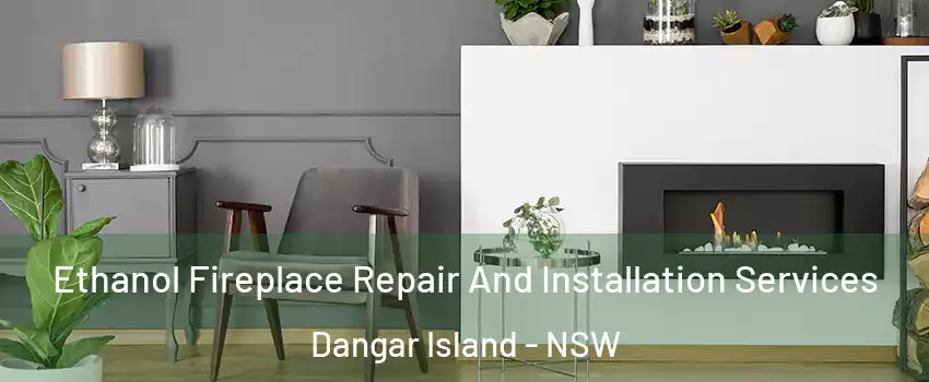 Ethanol Fireplace Repair And Installation Services Dangar Island - NSW