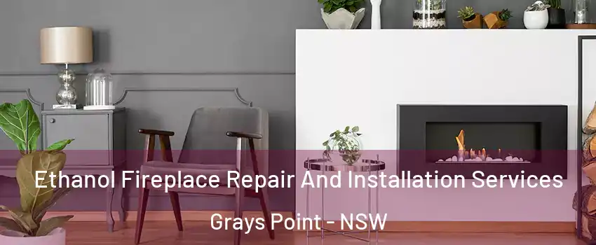 Ethanol Fireplace Repair And Installation Services Grays Point - NSW