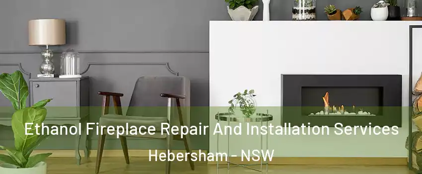 Ethanol Fireplace Repair And Installation Services Hebersham - NSW