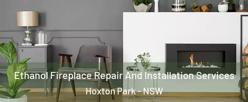 Ethanol Fireplace Repair And Installation Services Hoxton Park - NSW