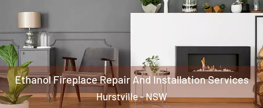 Ethanol Fireplace Repair And Installation Services Hurstville - NSW