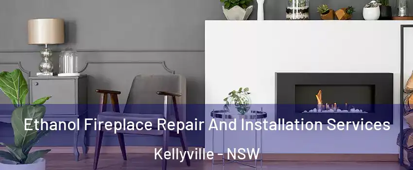 Ethanol Fireplace Repair And Installation Services Kellyville - NSW