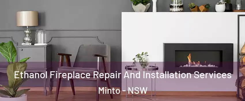 Ethanol Fireplace Repair And Installation Services Minto - NSW