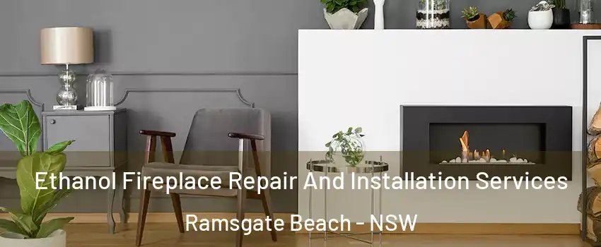 Ethanol Fireplace Repair And Installation Services Ramsgate Beach - NSW