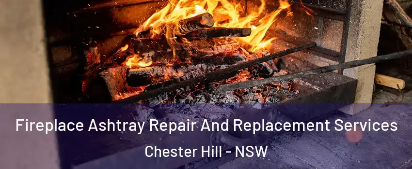 Fireplace Ashtray Repair And Replacement Services Chester Hill - NSW